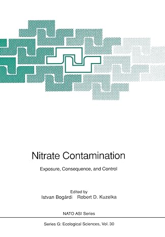 nitrate contamination exposure consequence and control 1st edition istvan bogardi ,robert d kuzelka ,wilma g