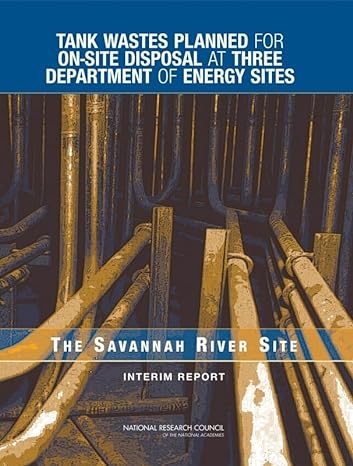 tank wastes planned for on site disposal at three department of energy sites the savannah river site interim