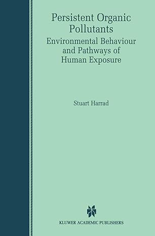 persistent organic pollutants environmental behaviour and pathways of human exposure 1st edition stuart