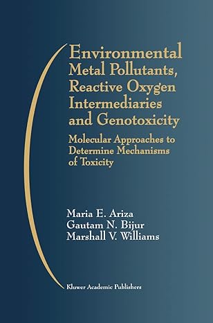 environmental metal pollutants reactive oxygen intermediaries and genotoxicity molecular approaches to
