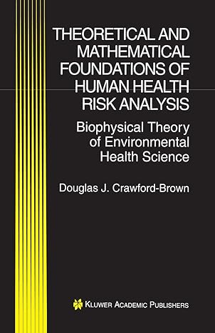 theoretical and mathematical foundations of human health risk analysis biophysical theory of environmental