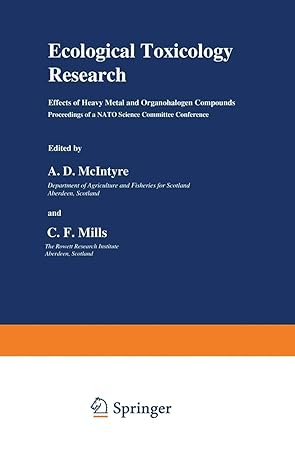 ecological toxicology research effects of heavy metal and organohalogen compounds 1975th edition a d mcintyre