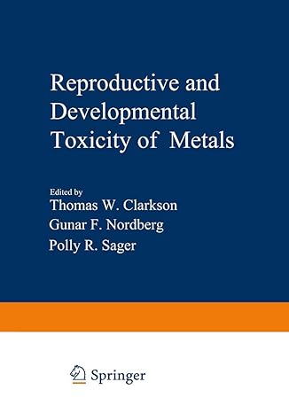 reproductive and developmental toxicity of metals 1st edition tom clarkson 1461593484 ,  978-1461593485