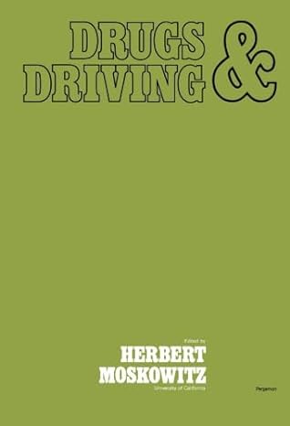 drugs and driving 1st edition herbert moskowitz 1483172031, 978-1483172033