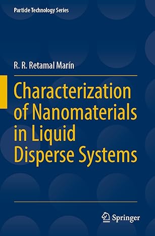 characterization of nanomaterials in liquid disperse systems 1st edition r r retamal marin 3030998835 , 