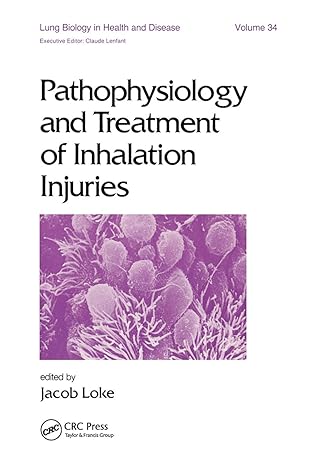 pathophysiology and treatment of inhalation injuries 1st edition j loke 0367451360, 978-0367451363