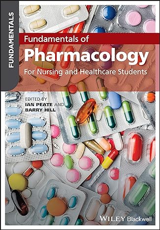 fundamentals of pharmacology for nursing and healthcare students 1st edition ian peate ,barry hill