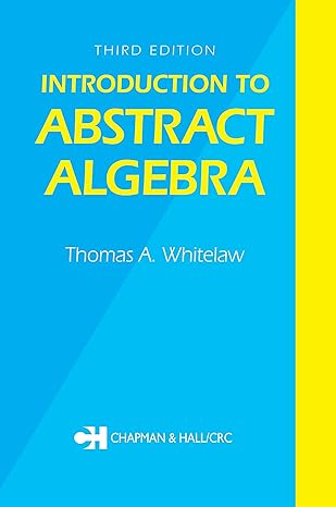 introduction to abstract algebra 1st edition t a whitelaw 0751401471, 978-0751401479