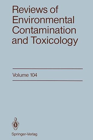 reviews of environmental contamination and toxicology continuation of residue reviews 1st edition us