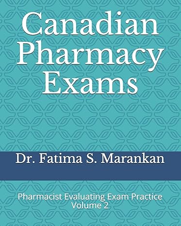 canadian pharmacy exams pharmacist evaluating exam practice volume 2 2021 1st edition dr fatima s marankan
