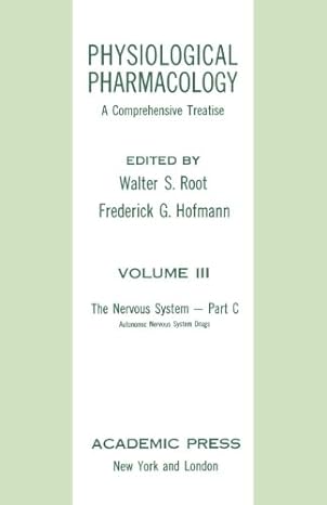 physiological pharmacology a comprehensive treatise volume iii the nervous system part c auto nervous system