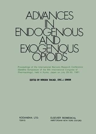 advances in endogenous and exogenous opioids 1st edition hiroshi takagi 1483129179, 978-1483129174