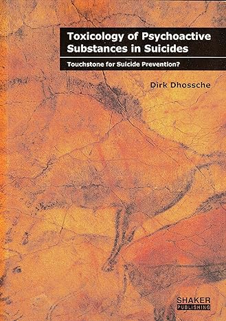 toxicology of psychoactive substances in suicides touchstone for suicide prevention 1st edition d dhossche