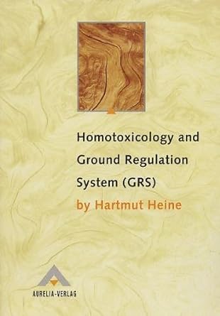homotoxicology and ground regulation system 1st edition hartmut heine 3922907695, 978-3922907695