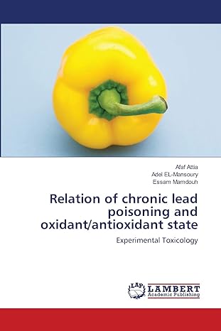 relation of chronic lead poisoning and oxidant/antioxidant state experimental toxicology 1st edition afaf
