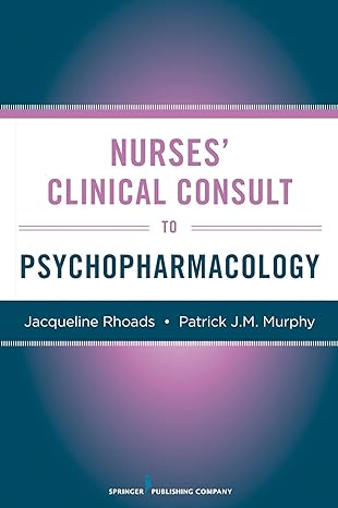 nurses clinical consult to psychopharmacology 1st edition jacqueline rhoads phd aprn bc cnl bc pmhnp be faanp