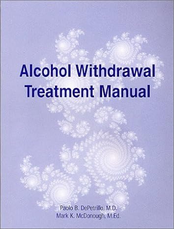 alcohol withdrawal treatment manual 1st edition paolo b depetrillo ,mark k mcdonough 0966167309,