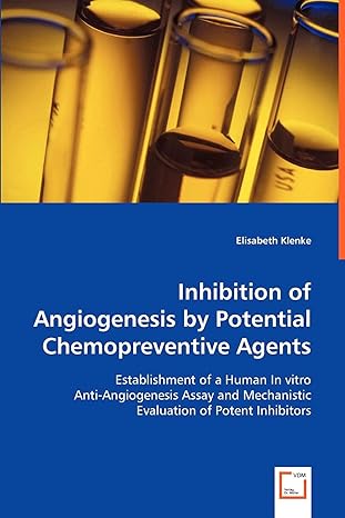 inhibition of angiogenesis by potential chemopreventive agents establishment of a human in vitro anti