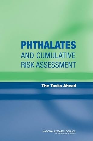 phthalates and cumulative risk assessment the tasks ahead 1st edition national research council ,division on