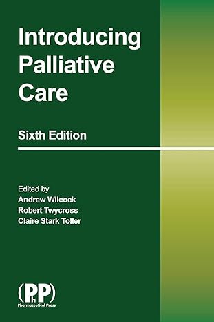 introducing palliative care 6th edition robert twycross ,andrew wilcock ,claire stark toller 0857114174,