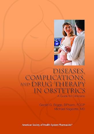 diseases complications and drug therapy in obstetrics a guide for clinicians 1st edition mr gerald g briggs b