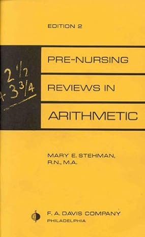 pre nursing reviews in arithmetic 1st edition mary stehman rn 0803681402, 978-0803681408