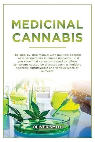 medicinal cannabis the step by step manual with multiple benefits new perspective in human medicine did you