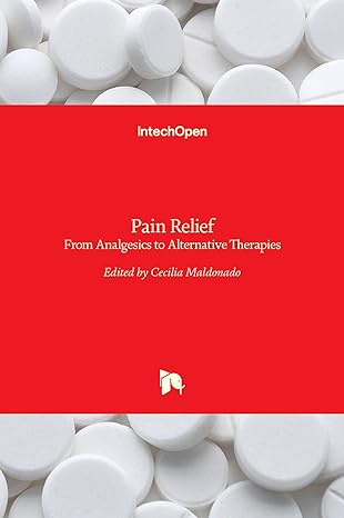 pain relief from analgesics to alternative therapies 1st edition cecilia maldonado 9535131877, 978-9535131878