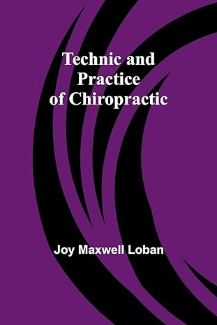 technic and practice of chiropractic 1st edition joy maxwell loban 9357977872, 978-9357977876