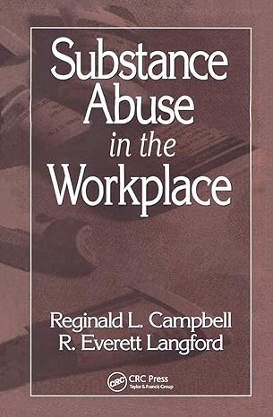 substance abuse in the workplace 1st edition reginald campbell 0367449099, 978-0367449094