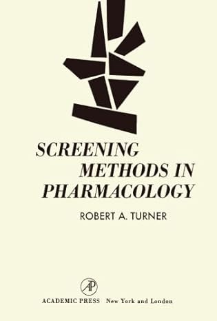 screening methods in pharmacology 1st edition robert a turner 1483255913, 978-1483255910