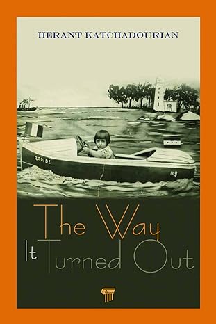 the way it turned out 1st edition herant katchadourian 981480018x, 978-9814800181