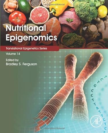 nutritional epigenomics 1st edition bradley s ferguson 0128168439, 978-0128168431