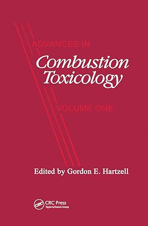 advances in combustion toxicology volume i 1st edition gordon e hartzell 0367451220, 978-0367451226