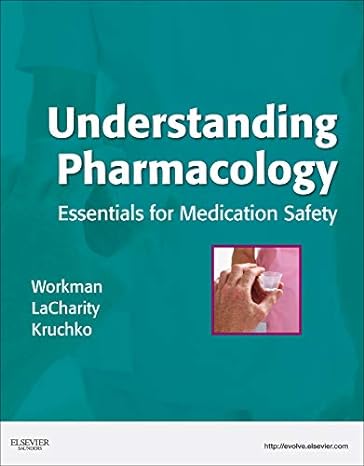 understanding pharmacology essentials for medication safety 1st edition m linda workman phd rn faan ,linda a