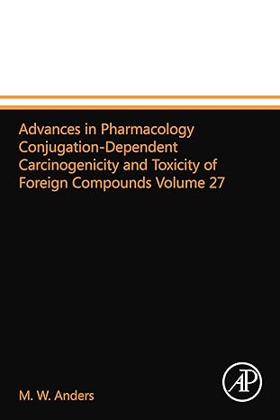 advances in pharmacology conjugation dependent carcinogenicity and toxicity of foreign compounds volume 27