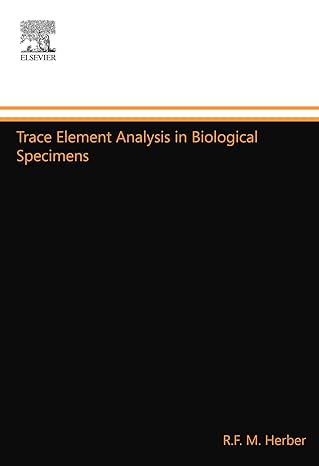 trace element analysis in biological specimens 1st edition r f m herber ,m stoeppler 044454822x,