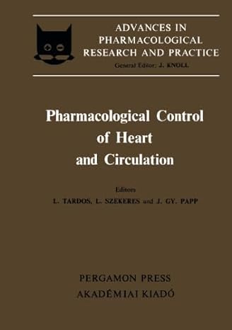 pharmacological control of heart and circulation proceedings of the 3rd congress of the hungarian