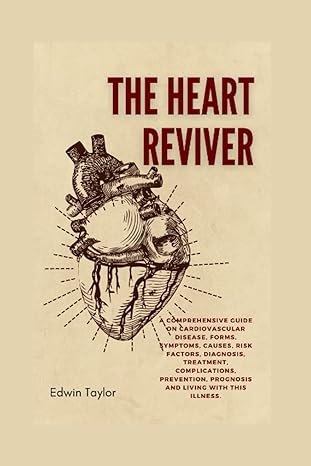 the heart reviver a comprehensive guide on cardiovascular disease forms symptoms causes risk factors