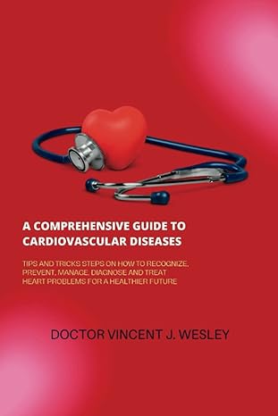 a comprehensive guide to cardiovascular diseases tips and tricks steps on how to recognize prevent manage