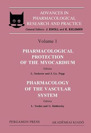 advances in pharmacological research and practice pharmacological protection of the myocardium proceedings of