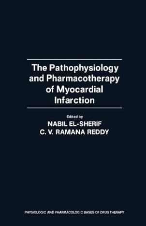 the pathophysiology and pharmacotherapy of myocardial infarction 1st edition nabil el sherif 148323844x,