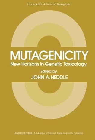 mutagenicity new horizons in genetic toxicology 1st edition john a heddle 1483240452, 978-1483240459