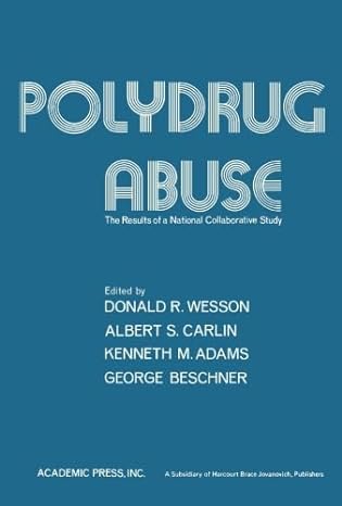 polydrug abuse the results of a national collaborative study 1st edition donald r wesson 1483248364,