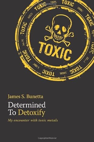 determined to detoxify 1st edition james s bunetta 1460202732, 978-1460202739