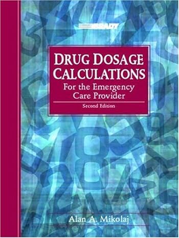 drug dosage calculations for the emergency care provider 2nd edition alan a. mikolaj b.s. licensed paramedic