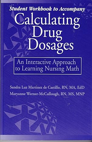 workbook for calculating drug dosages 1st edition sandra luz martinez de castillo rn ma edd ,maryanne werner