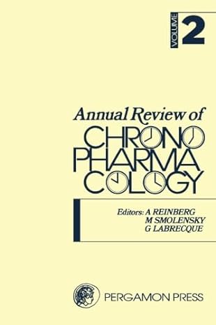 annual review of chronopharmacology volume 2 1st edition a reinberg 1483175219, 978-1483175218