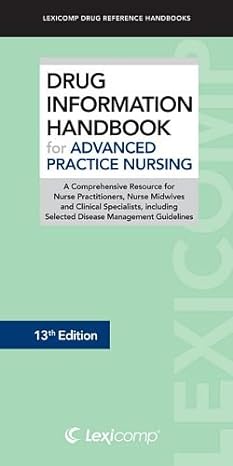 drug information handbook for advancedf practice nursing 13th edition m d alexander, joseph f , jr