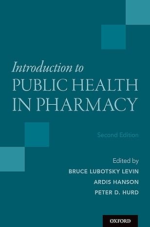 introduction to public health in pharmacy 2nd edition bruce lubotsky levin ,ardis hanson ,peter d hurd